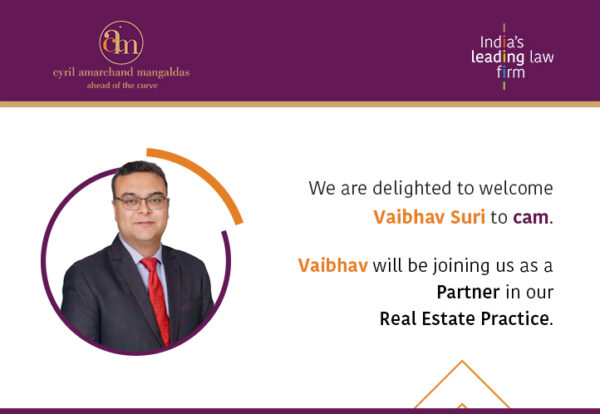 Cyril Amarchand Mangaldas welcomes Vaibhav Suri as a Partner in its Real Estate Practice