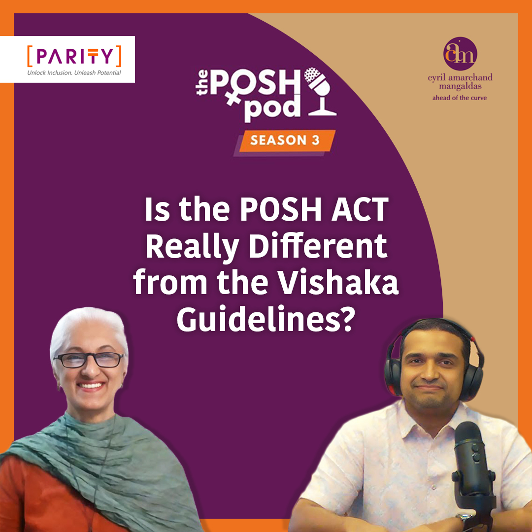 Posh Pod: Is the POSH Act really different from The Vishaka guidelines?